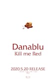 Danablu「Kill me Red」告知用ポスタービジュアル
