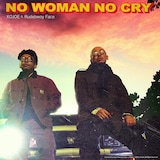 KOJOE「No Woman No Cry(feat. Rudebwoy Face)」配信ジャケット