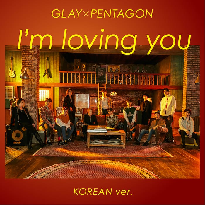 Glay Pentagonコラボ曲 I M Loving You 韓国語ver 世界配信リリース コメントあり 音楽ナタリー