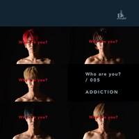 ADDICTION「Who are you? / 005」生産限定盤ジャケット