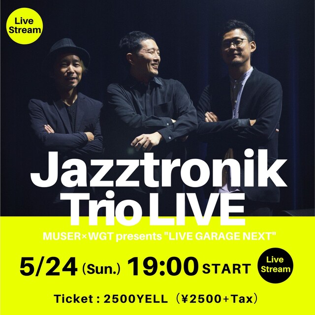 「Jazztronik Trio LIVE -MUSER × WGT presents “LIVE GARAGE NEXT”-」ビジュアル