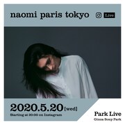 「Park Live - STAYHOME-」naomi paris tokyo