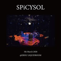 SPiCYSOL「LiVE from 2020.3.5 @EBISU LIQUIDROOM」配信ジャケット