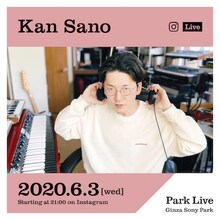 「Park Live -STAYHOME-」Kan Sano