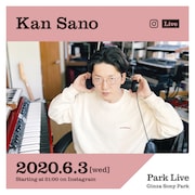「Park Live -STAYHOME-」Kan Sano