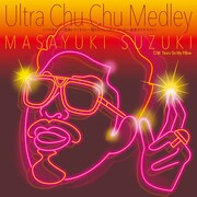 鈴木雅之「Ultra Chu Chu Medley」ジャケット