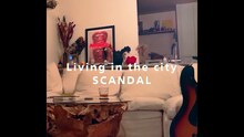 SCANDAL「Living in the city」リモートビデオより。