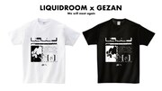GEZAN×LIQUIDROOMドネーションTシャツ「Be Water My Friend」発売
