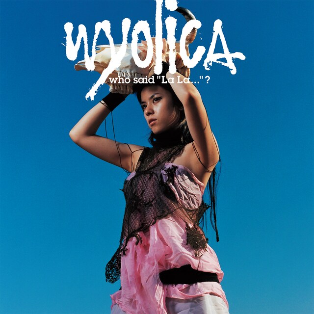 Wyolica「who said "La La…"?」ジャケット