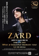 「ZARD 30th Anniversary Year ZARD LIVE 2004 "What a beautiful moment Tour" Full HD Edition」ポスター