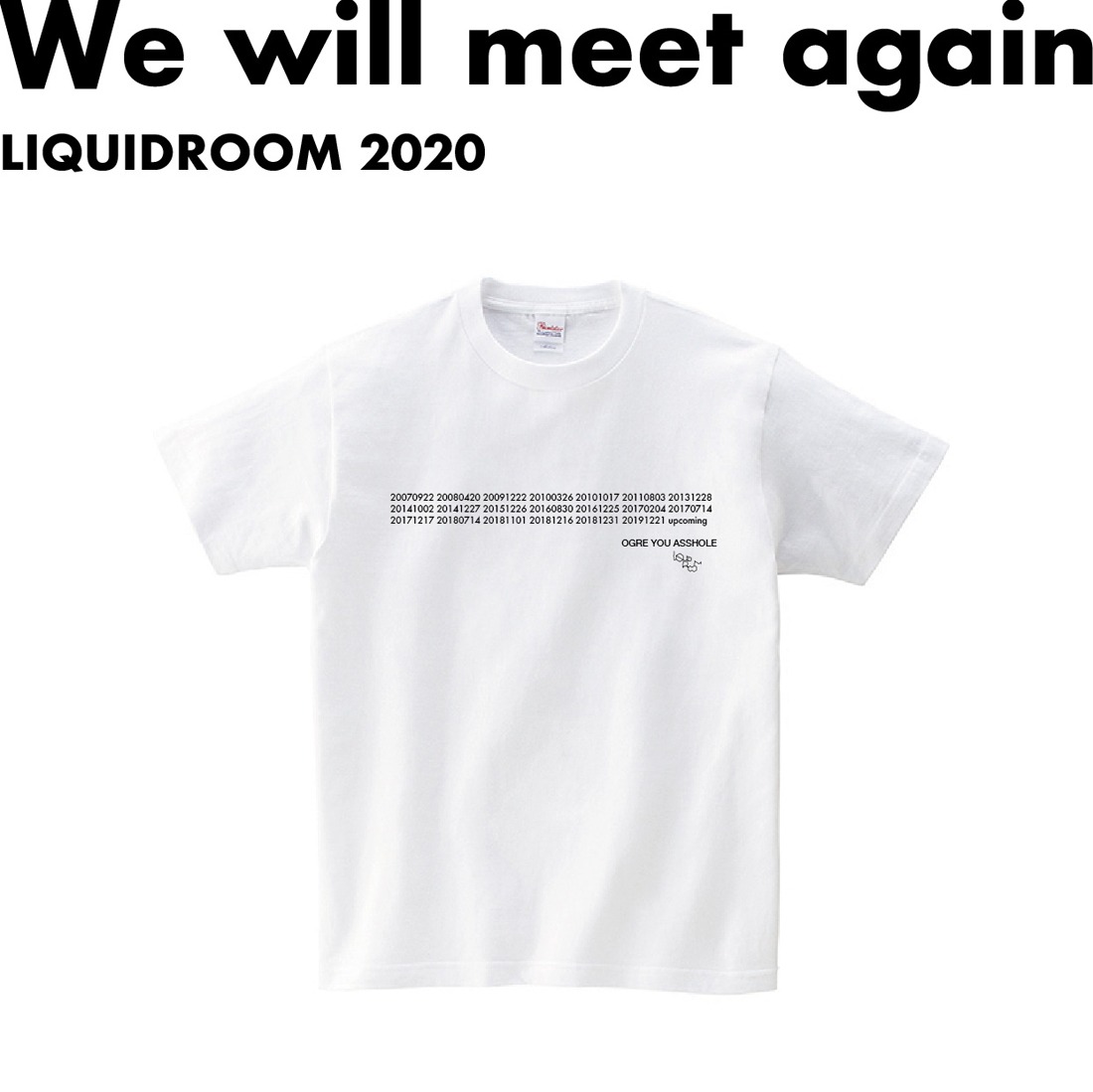 LIQUIDROOM×OGRE YOU ASSHOLE「upcoming T-shirts」（白）