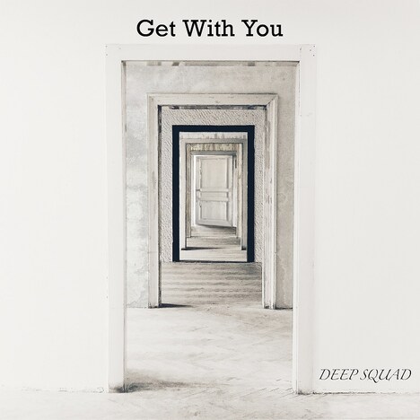 DEEP SQUAD「Get With You」配信ジャケット