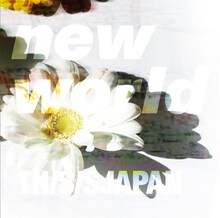 THIS IS JAPAN「new world」ジャケット