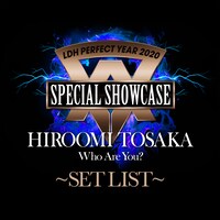 登坂広臣「LDH PERFECT YEAR 2020 SPECIAL SHOWCASE HIROOMI TOSAKA "Who Are You?" SET LIST」配信ジャケット