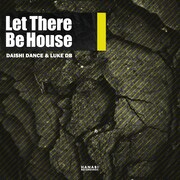 DAISHI DANCE & LUKE DB「Let There Be House」ジャケット