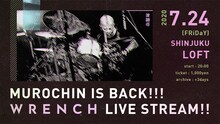 WRENCH「MUROCHIN IS BACK!!! WRENCH LIVE STREAM!!」