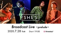 「SHE'S Broadcast Live ～prelude～」告知ビジュアル