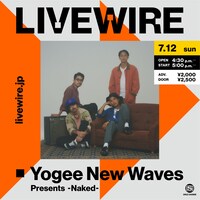 「LIVEWIRE - Yogee New Waves Presents -Naked-」ビジュアル