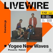 「LIVEWIRE - Yogee New Waves Presents -Naked-」ビジュアル