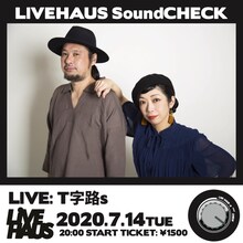 Ｔ字路s「LIVEHAUS Soundcheck」告知画像