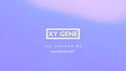 XY GENE「ALL AROUND ME（feat. Gokou Kuyt）」リリックビデオより。