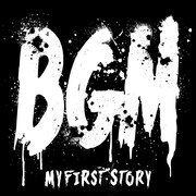 MY FIRST STORY「BGM」配信ジャケット