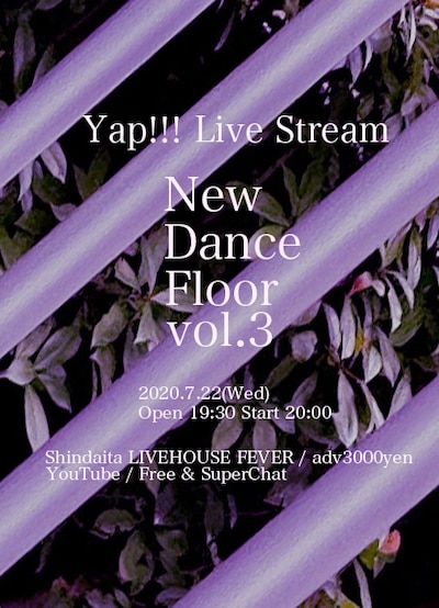 Yap!!! Live Stream「New Dance Floor vol.3」フライヤー