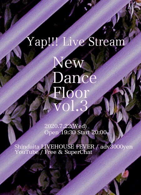 Yap!!! Live Stream「New Dance Floor vol.3」フライヤー