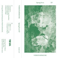VIDEOTAPEMUSIC「Spring Fever EP」カセット版ジャケット