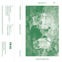 VIDEOTAPEMUSIC「Spring Fever EP」カセット版ジャケット
