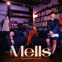 Mells「Can’t say feat.おかもとえみ」配信ジャケット