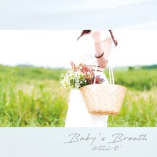 WILL-O'「Baby's Breath」ジャケット