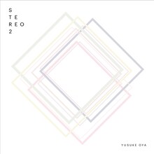 オオヤユウスケ「STEREO #2」ジャケット