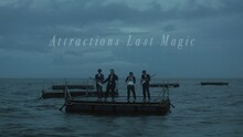 Attractions「Last Magic」ミュージックビデオより。
