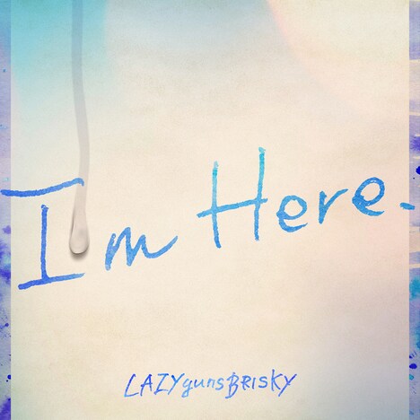 LAZYgunsBRISKY「I'm Here.」配信ジャケット