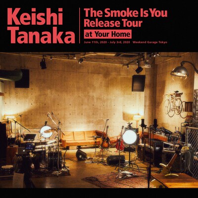 Keishi Tanaka「The Smoke Is You Release Tour at Your Home」配信ジャケット
