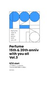 「Perfume 15th & 20th anniv with you all」Vol.3告知ビジュアル