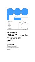 「Perfume 15th & 20th anniv with you all」Vol.3告知ビジュアル