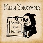 Ken Yokoyama「Bored? Yeah, Me Too」ジャケット