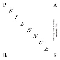 「Silence Park curated by Shuta Hasunuma」ビジュアル