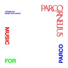 Cornelius「MUSIC FOR PARCO」ジャケット