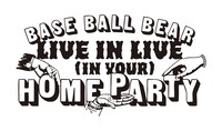 Base Ball Bear「LIVE IN LIVE～（IN YOUR） HOME PARTY～」ロゴ