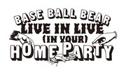Base Ball Bear「LIVE IN LIVE~(IN YOUR) HOME PARTY~」ロゴ
