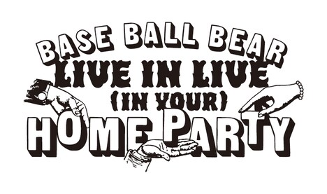Base Ball Bear「LIVE IN LIVE~(IN YOUR) HOME PARTY~」ロゴ