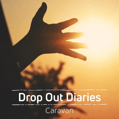 Caravan「Drop Out Diaries」配信ジャケット