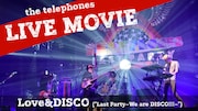 「the telephones -『Love&DISCO』
LIVE映像」のサムネイル。