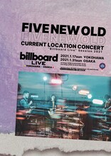FIVE NEW OLD「Current Location Concert -"Billboard Live" Session 2021-」告知ビジュアル