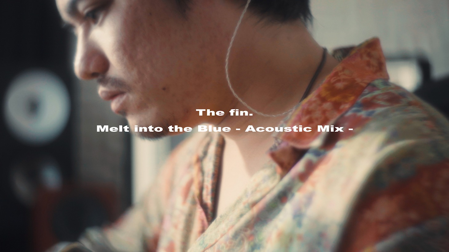 The fin.「Melt into the Blue（Acoustic Mix）」ミュージックビデオより。