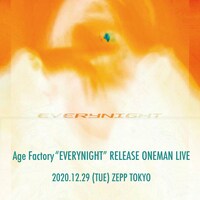 Age Factory「Age Factory "EVERYNIGHT" RELEASE ONEMAN LIVE ZEPP TOKYO」告知ビジュアル