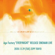 Age Factory「Age Factory "EVERYNIGHT" RELEASE ONEMAN LIVE ZEPP TOKYO」告知ビジュアル